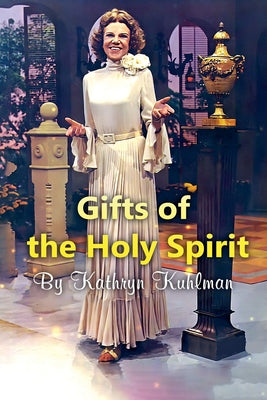 Cover Image for Gifts of the Holy Spirit -- Kathryn Kuhlman, Paperback