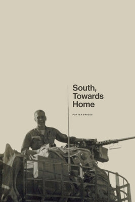 Cover Image for South, Towards Home: An Unexpected Love Story -- Porter B. Briggs, Paperback