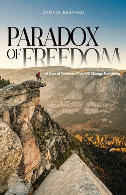 Cover Image for Paradox of Freedom: 40 Days of Surrender That Will Change Everything -- Jamaal Bernard, Paperback
