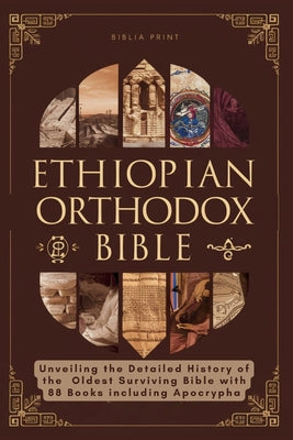 Cover Image for Ethiopian Orthodox Bible: Unveiling the Detailed History of the Oldest Surviving Bible with 88 Books including Apocrypha -- Biblia Print, Paperback