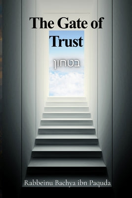 Cover Image for The Gate of Trust -- Rabbeinu Bachya Ibn Paquda, Paperback