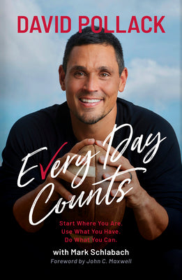 Cover Image for Every Day Counts: Start Where You Are. Use What You Have. Do What You Can. -- David Pollack, Hardcover