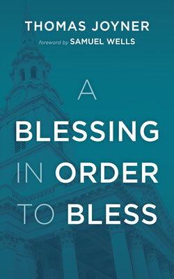 A Blessing in Order to Bless -- Thomas Joyner, Paperback