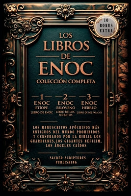 Los Libros de Enoc-3 Libros en 1: Los Manuscritos Apócrifos más Antiguos del Mundo Prohibidos y Censurados por la Biblia Los Guardianes, los Gigantes -- Sacred Scriptures Publishing, Paperback