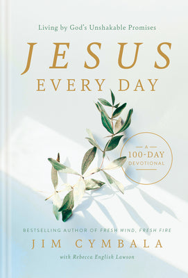 Cover Image for Jesus Every Day: Living by God's Unshakable Promises (a 100-Day Devotional) -- Jim Cymbala, Hardcover