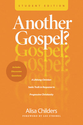 Cover Image for Another Gospel? Student Edition: A Lifelong Christian Seeks Truth in Response to Progressive Christianity -- Alisa Childers, Paperback