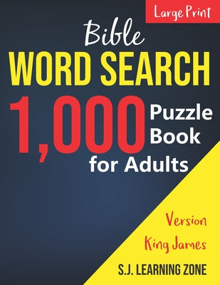 1,000: Bible Word Search Puzzle Book for Adults: King James Version (Large Print) -- S J Learning Zone, Paperback