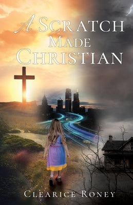 Cover Image for A Scratch Made Christian -- Clearice Roney, Paperback