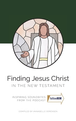 Cover Image for Finding Jesus Christ in the New Testament -- Annabelle Sorensen, Paperback