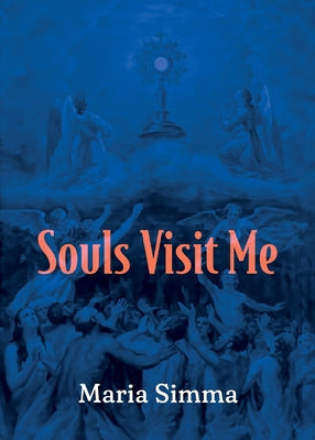 Souls Visit Me -- Maria Simma, Paperback