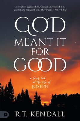Cover Image for God Meant it for Good: A Fresh look at the Life of Joseph -- R. T. Kendall, Paperback