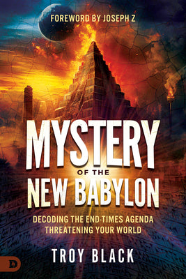 Cover Image for Mystery of the New Babylon: Decoding the End-Times Agenda Threatening Your World -- Troy Black, Paperback