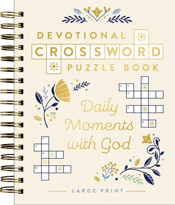 Cover Image for Daily Moments with God: Devotional Crossword Puzzle Book (36 Daily Devotions with Inspiring Activities to Enjoy God's Presence) - The Perfect Gift for -- Dayspring, Spiral