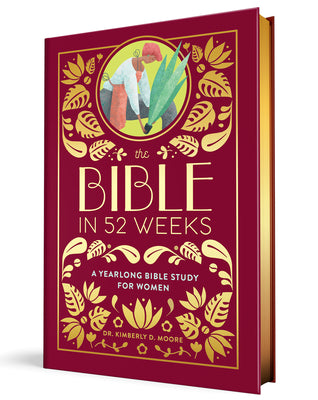 Cover Image for The Bible in 52 Weeks (Deluxe Edition): A Yearlong Bible Study for Women -- Kimberly D. Moore, Hardcover