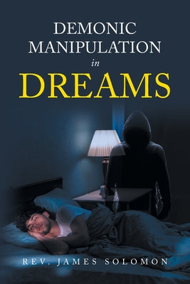 Cover Image for Demonic Manipulation in Dreams -- James Solomon, Paperback