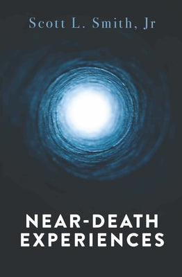 Cover Image for Near-Death Experiences -- Scott L. Smith Jr, Paperback