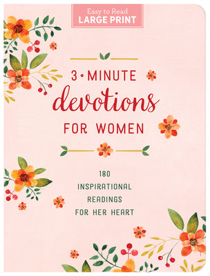 Cover Image for 3-Minute Devotions for Women Large Print: 180 Inspirational Readings for Her Heart -- Compiled by Barbour Staff, Paperback