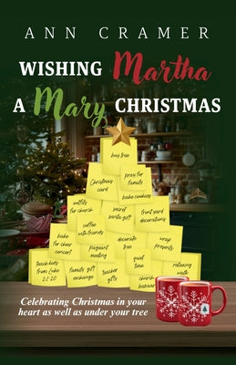 Cover Image for Wishing Martha a Mary Christmas: Celebrating Christmas in your heart as well as under your tree -- Ann Cramer, Paperback