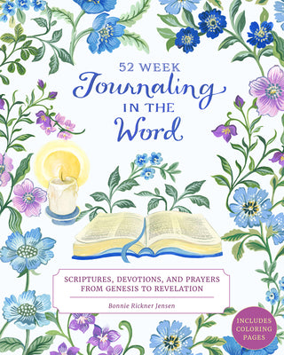 Cover Image for Journaling in the Word: 52 Week Scriptures, Devotions, and Prayers from Genesis to Revelation -- Bonnie Rickner Jensen, Paperback
