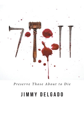 Cover Image for 79: 11: Preserve Those About to Die -- Jimmy Delgado, Paperback