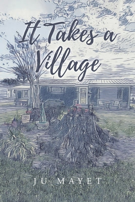 Cover Image for It Takes a Village -- Ju Mayet, Paperback