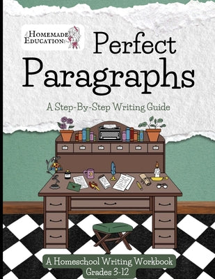 Perfect Paragraphs: A Step-By-Step Writing Guide -- Melissa Loxton, Paperback