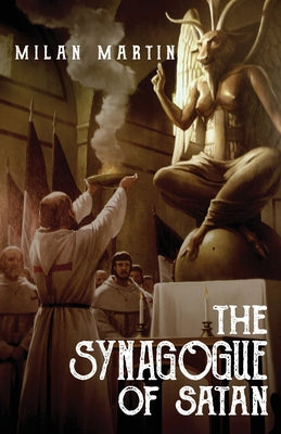 Cover Image for The Synagogue of Satan -- Milan Martin, Paperback