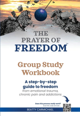 The Prayer of Freedom Group Study Workbook -- Beatty Carmichael, Paperback