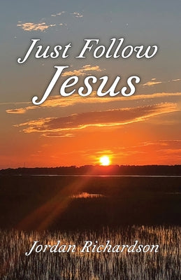 Cover Image for Just Follow Jesus -- Jordan Richardson, Paperback