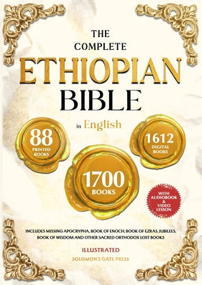 THE COMPLETE ETHIOPIAN BIBLE IN ENGLISH Illustrated: Includes Missing Apocrypha, Book of Enoch, Book of Ezras, Jubilees, Book of Wisdom and Other Sacr -- Solomon's Gate Press, Paperback