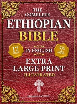 Cover Image for The Complete Ethiopian Bible in English (Extra-Large Print 17-Point Font, Illustrated) Includes Missing Apocrypha, Book of Enoch, Ezras, Jubilees, Meq -- Solomon's Gate Press, Hardcover