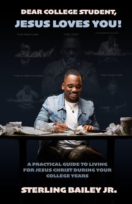 Cover Image for Dear College Student, Jesus Loves You! -- Sterling Bailey, Paperback